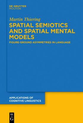 Thiering |  Spatial Semiotics and Spatial Mental Models | eBook | Sack Fachmedien