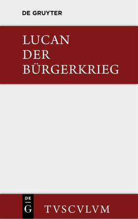Lucanus / Ehlers |  Bellum civile / Der Bürgerkrieg | eBook | Sack Fachmedien