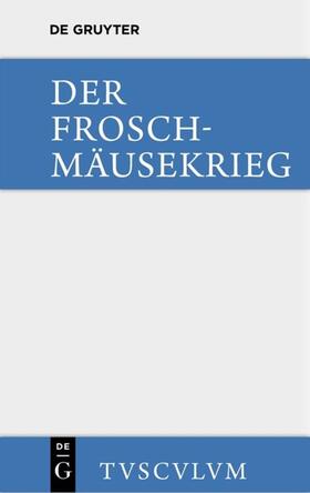 Scheffer |  Der Froschmäusekrieg / Batrachomyomachia | eBook | Sack Fachmedien
