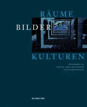 Deuflhard / Lepper / Markschies |  Räume - Bilder - Kulturen | Buch |  Sack Fachmedien