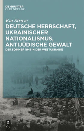 Struve |  Deutsche Herrschaft, ukrainischer Nationalismus, antijüdische Gewalt | Buch |  Sack Fachmedien