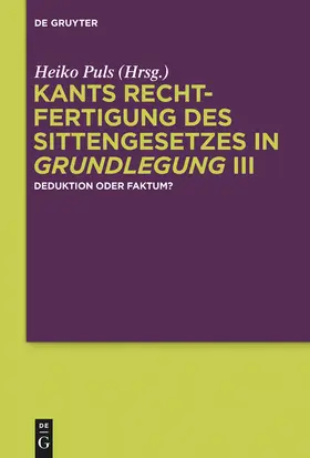 Puls |  Kants Rechtfertigung des Sittengesetzes in Grundlegung III | Buch |  Sack Fachmedien