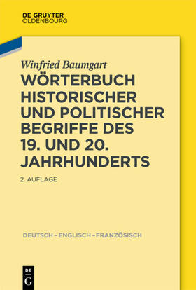 Baumgart / Friedel |  Wörterbuch historischer und politischer Begriffe des 19. und 20. Jahrhunderts | eBook | Sack Fachmedien