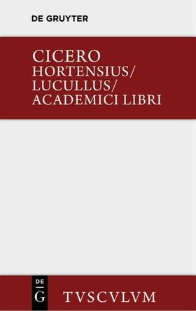 Cicero / Straume-Zimmermann / Broemser |  Hortensius. Lucullus. Academici libri | eBook | Sack Fachmedien