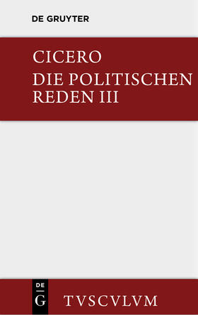 Cicero |  Marcus Tullius Cicero: Die politischen Reden. Band 3 | Buch |  Sack Fachmedien