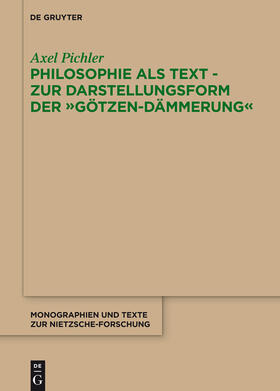 Pichler |  Philosophie als Text - Zur Darstellungsform der "Götzen-Dämmerung" | Buch |  Sack Fachmedien