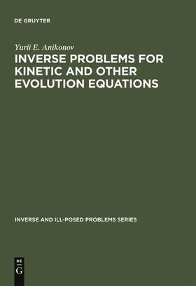 Anikonov |  Inverse Problems for Kinetic and Other Evolution Equations | Buch |  Sack Fachmedien