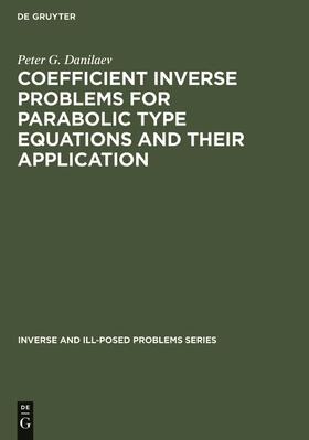 Danilaev |  Coefficient Inverse Problems for Parabolic Type Equations and Their Application | Buch |  Sack Fachmedien