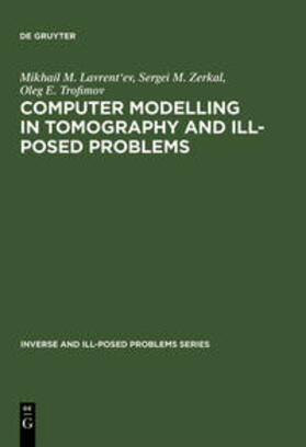 Lavrent'ev / Trofimov / Zerkal |  Computer Modelling in Tomography and Ill-Posed Problems | Buch |  Sack Fachmedien