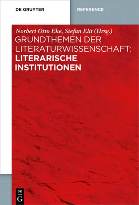 Eke / Elit |  Grundthemen der Literaturwissenschaft: Literarische Institutionen | Buch |  Sack Fachmedien