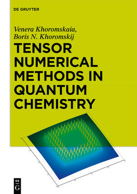 Khoromskaia / Khoromskij |  Tensor Numerical Methods in Electronic Structure Calculations | eBook | Sack Fachmedien