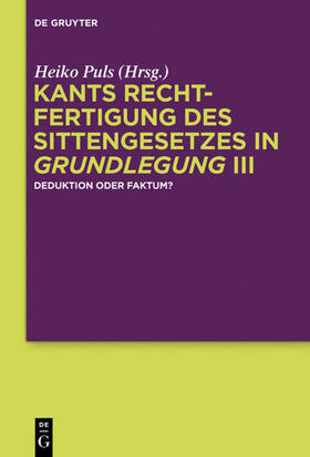 Puls |  Kants Rechtfertigung des Sittengesetzes in Grundlegung III | eBook | Sack Fachmedien