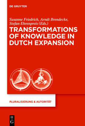 Friedrich / Brendecke / Ehrenpreis | Transformations of Knowledge in Dutch Expansion | E-Book | sack.de