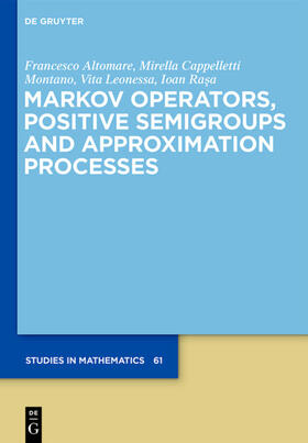 Altomare / Cappelletti / Leonessa |  Markov Operators, Positive Semigroups and Approximation Processes | eBook | Sack Fachmedien