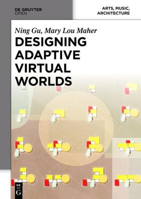 Gu / Maher |  Designing Adaptive Virtual Worlds | eBook | Sack Fachmedien