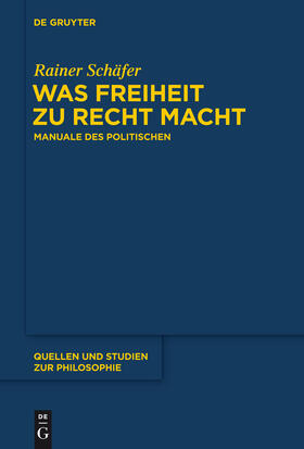 Schäfer |  Was Freiheit zu Recht macht | Buch |  Sack Fachmedien