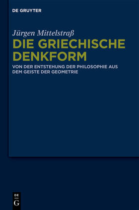 Mittelstraß |  Die griechische Denkform | eBook | Sack Fachmedien