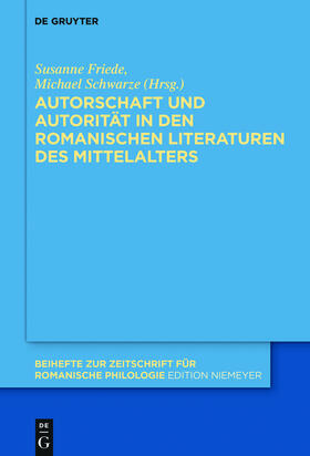 Schwarze / Friede |  Autorschaft und Autorität in den romanischen Literaturen des Mittelalters | Buch |  Sack Fachmedien