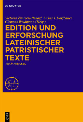 Zimmerl-Panagl / Dorfbauer / Weidmann |  Edition und Erforschung lateinischer patristischer Texte | eBook | Sack Fachmedien