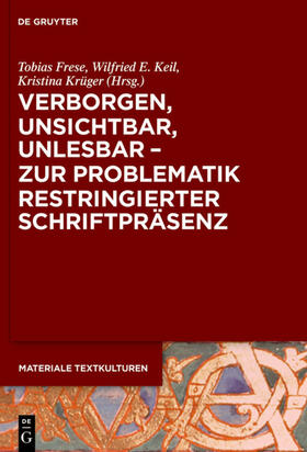 Frese / Keil / Krüger |  Verborgen, unsichtbar, unlesbar – zur Problematik restringierter Schriftpräsenz | eBook | Sack Fachmedien