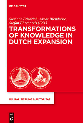 Friedrich / Ehrenpreis / Brendecke |  Transformations of Knowledge in Dutch Expansion | Buch |  Sack Fachmedien