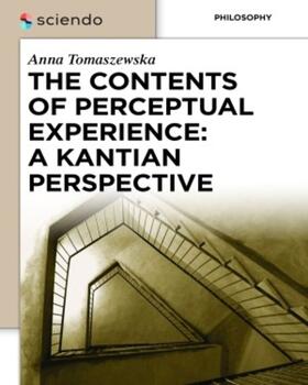 Tomaszewska |  The Contents of Perceptual Experience: A Kantian Perspective | eBook | Sack Fachmedien