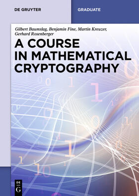 Baumslag / Fine / Kreuzer |  A Course in Mathematical Cryptography | eBook | Sack Fachmedien