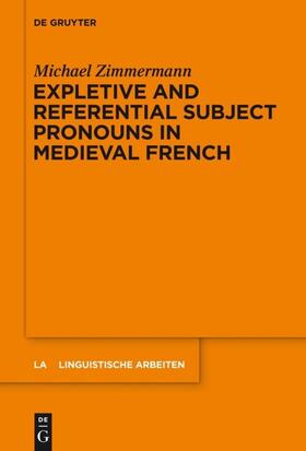 Zimmermann |  Expletive and Referential Subject Pronouns in Medieval French | Buch |  Sack Fachmedien