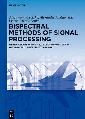 Totsky / Kravchenko / Zelensky |  Bispectral Methods of Signal Processing | Buch |  Sack Fachmedien