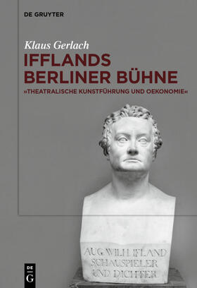 Gerlach |  August Wilhelm Ifflands Berliner Bühne | Buch |  Sack Fachmedien