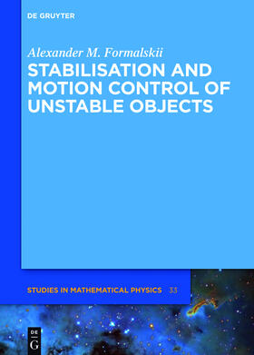 Formalskii |  Stabilisation and Motion Control of Unstable Objects | Buch |  Sack Fachmedien