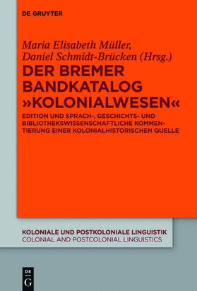 Müller / Schmidt-Brücken |  Der Bremer Bandkatalog „Kolonialwesen“ | eBook | Sack Fachmedien
