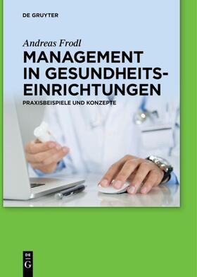 Frodl |  Management in Gesundheitseinrichtungen | Buch |  Sack Fachmedien