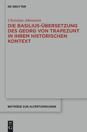 Abenstein |  Die Basilius-Übersetzung des Georg von Trapezunt in ihrem historischen Kontext | Buch |  Sack Fachmedien