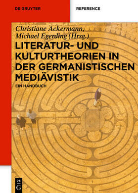 Ackermann / Egerding |  Literatur- und Kulturtheorien in der Germanistischen Mediävistik | eBook | Sack Fachmedien