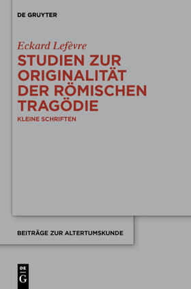 Lefèvre |  Studien zur Originalität der römischen Tragödie | eBook | Sack Fachmedien