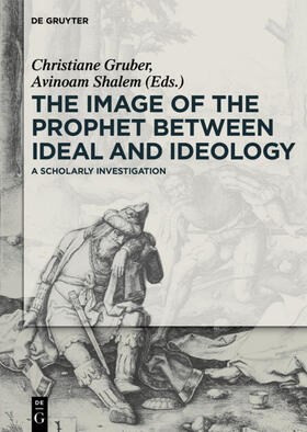 Gruber / Shalem |  The Image of the Prophet between Ideal and Ideology | eBook | Sack Fachmedien