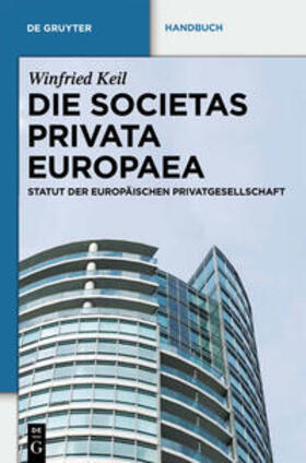 Keil |  Die Societas Privata Europaea (SPE) | eBook | Sack Fachmedien