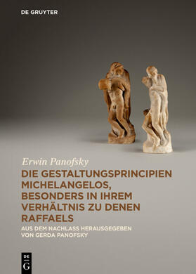 Panofsky |  Die Gestaltungsprincipien Michelangelos, besonders in ihrem Verhältnis zu denen Raffaels | eBook | Sack Fachmedien