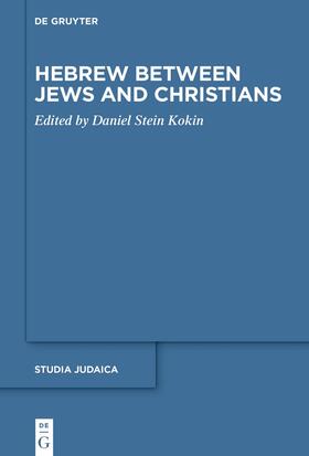 Stein Kokin |  Hebrew between Jews and Christians | eBook | Sack Fachmedien