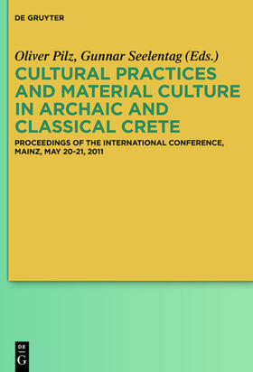 Pilz / Seelentag |  Cultural Practices and Material Culture in Archaic and Classical Crete | eBook | Sack Fachmedien