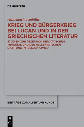 Ambühl |  Krieg und Bürgerkrieg bei Lucan und in der griechischen Literatur | eBook | Sack Fachmedien