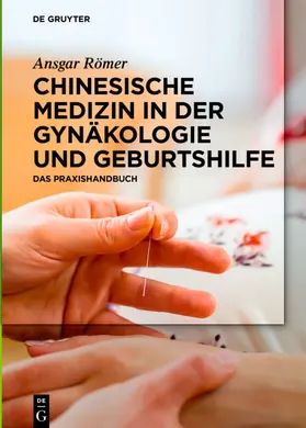 Römer |  Chinesische Medizin in der Gynäkologie und Geburtshilfe | eBook | Sack Fachmedien