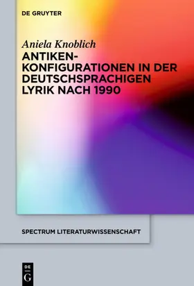 Knoblich |  Antikenkonfigurationen in der deutschsprachigen Lyrik nach 1990 | eBook | Sack Fachmedien