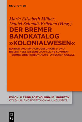 Müller / Schmidt-Brücken |  Der Bremer Bandkatalog „Kolonialwesen“ | eBook | Sack Fachmedien