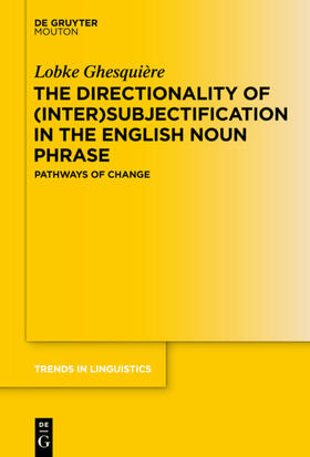 Ghesquière |  The Directionality of (Inter)subjectification in the English Noun Phrase | eBook | Sack Fachmedien