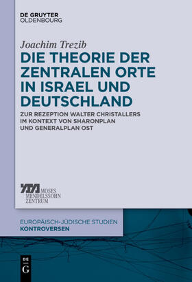 Trezib |  Die Theorie der zentralen Orte in Israel und Deutschland | eBook | Sack Fachmedien