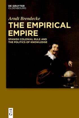 Brendecke |  The Empirical Empire | eBook | Sack Fachmedien