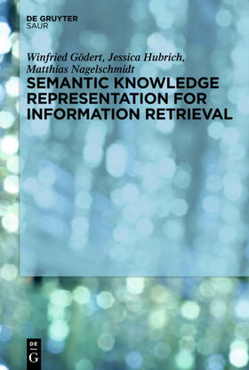 Gödert / Hubrich / Nagelschmidt |  Semantic Knowledge Representation for Information Retrieval | eBook | Sack Fachmedien