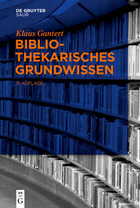 Gantert |  Bibliothekarisches Grundwissen | eBook | Sack Fachmedien